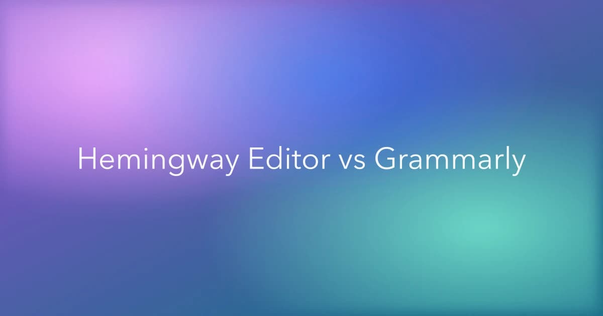 Hemingway Editor vs Grammarly: Clarity vs Correctness