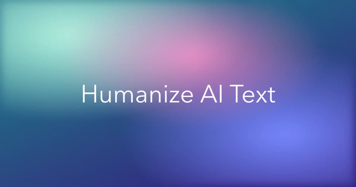 How to Humanize AI Text Without Changing the Meaning