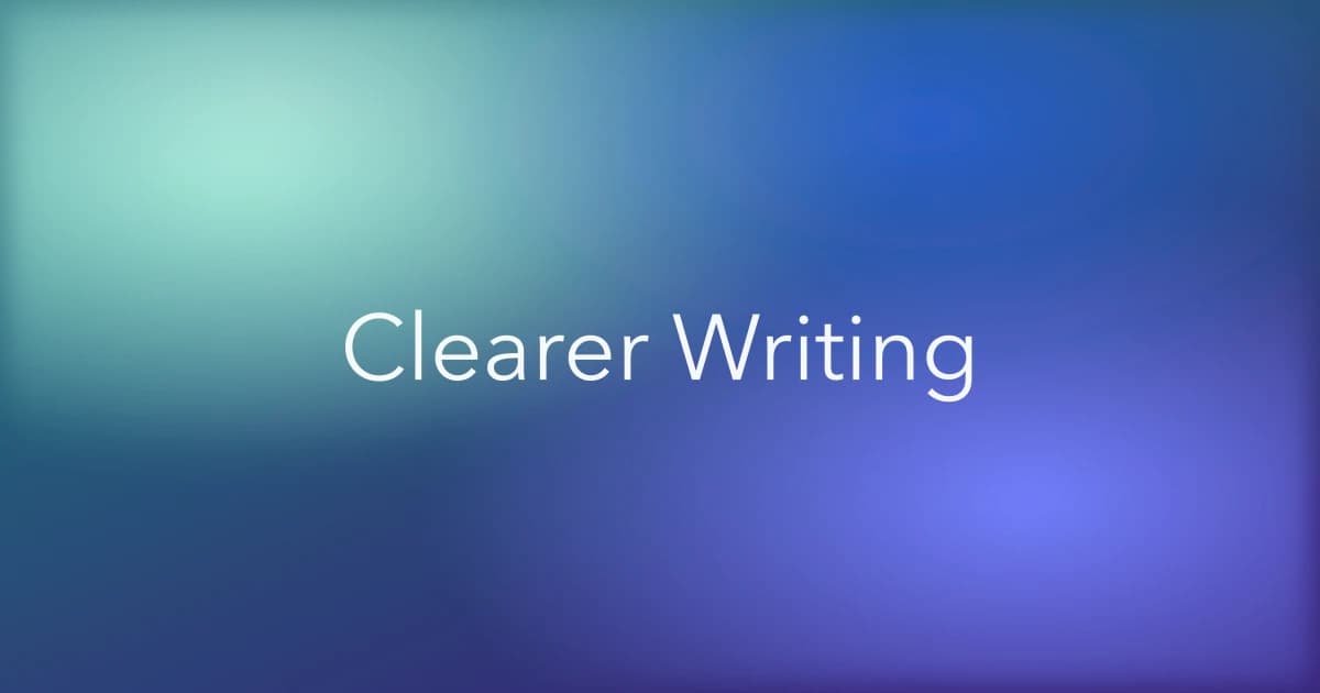 How to Make Writing Clearer Without Sounding Robotic
