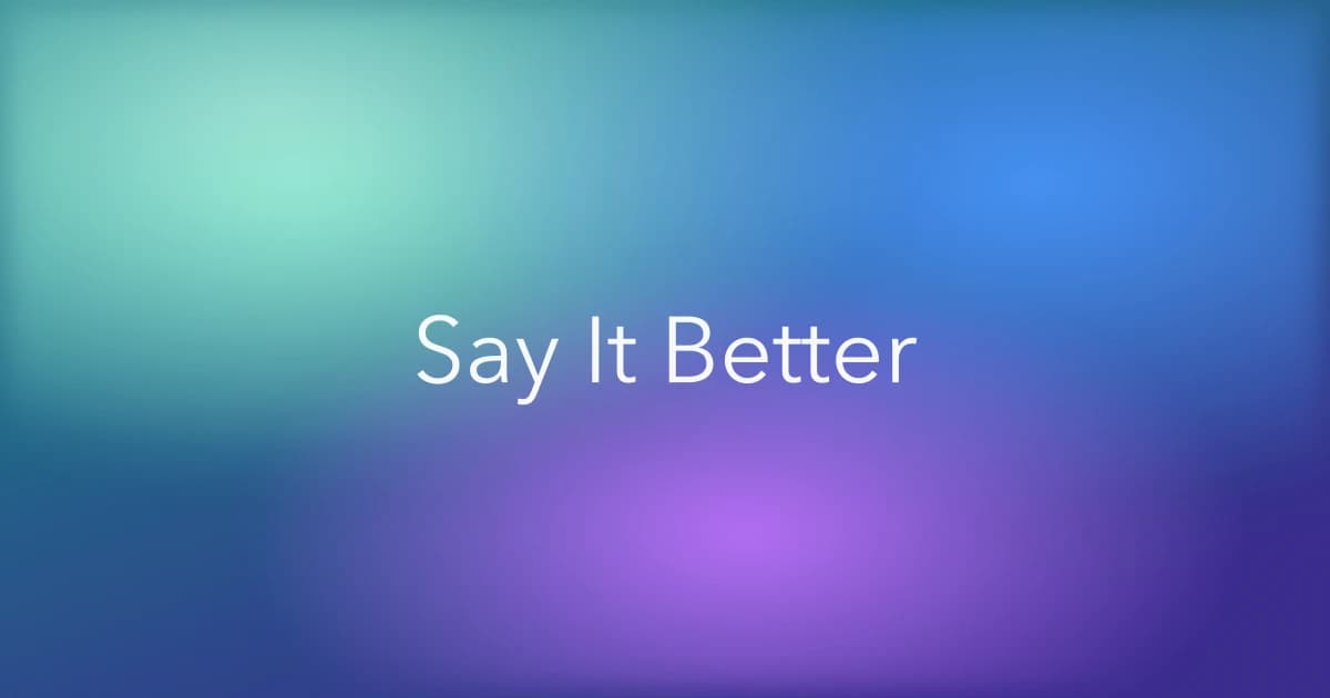 How to Say This Better With AI