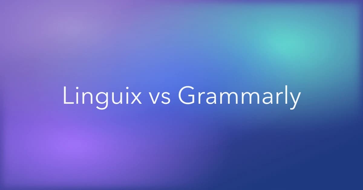 Linguix vs Grammarly: Which Writing Assistant Fits You?
