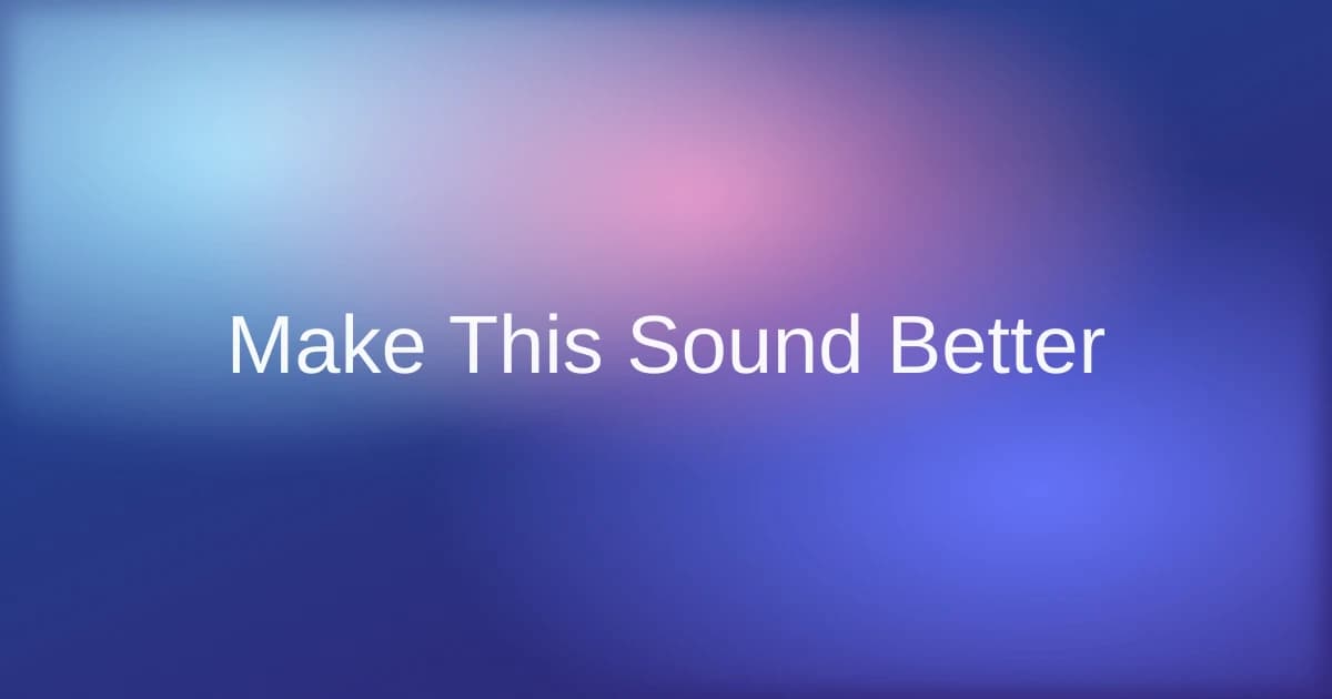 Make This Sound Better
