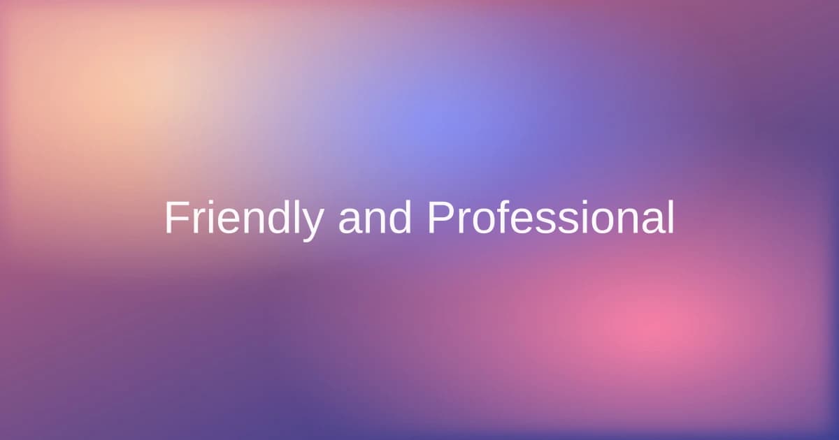 Make This Sound Friendly and Professional