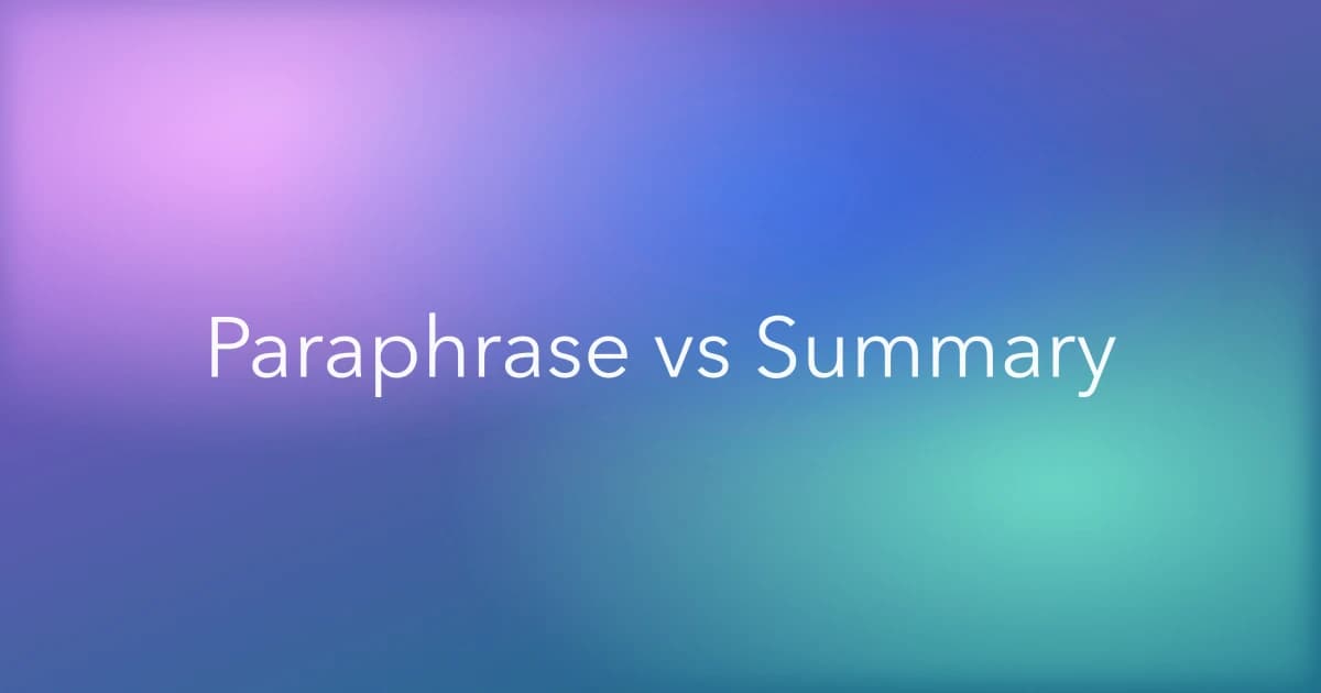 Paraphrase vs Summary: What's the Difference?