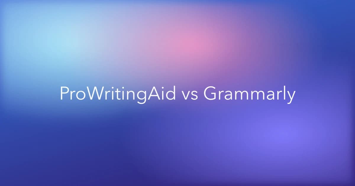 ProWritingAid vs Grammarly: Full Feature Comparison