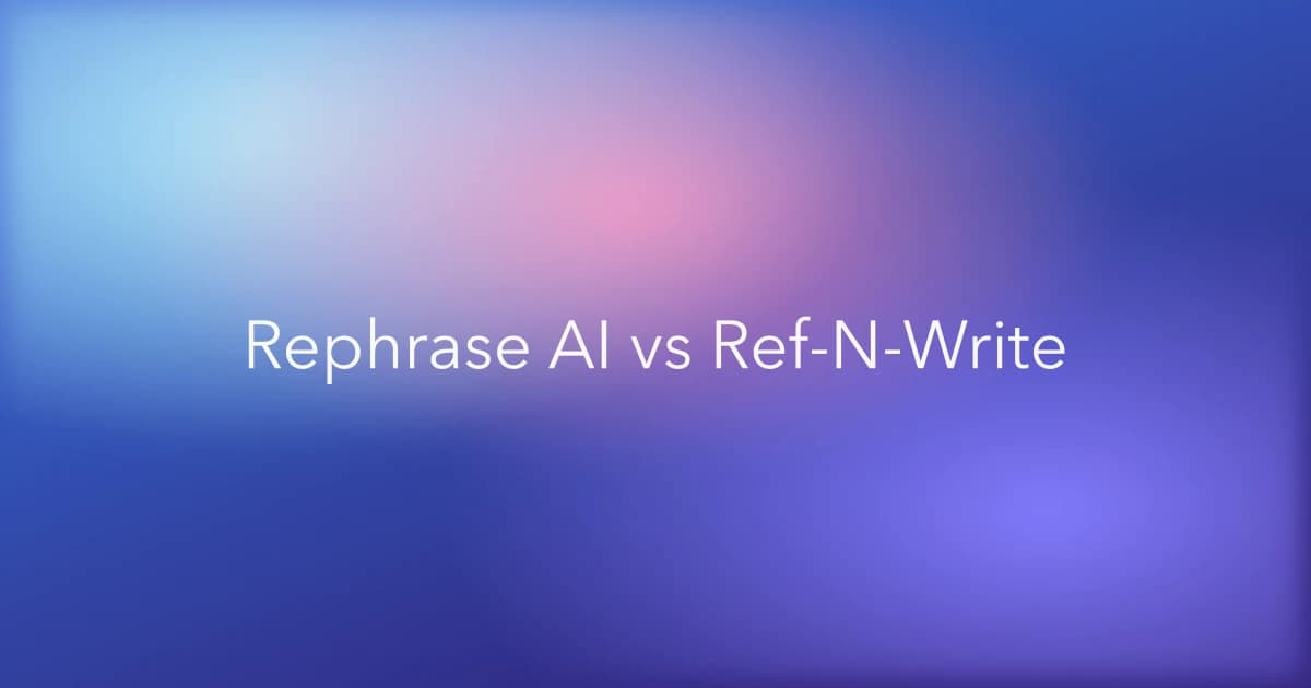 Rephrase AI vs Ref-N-Write: Which Paraphrasing Tool Is Better?