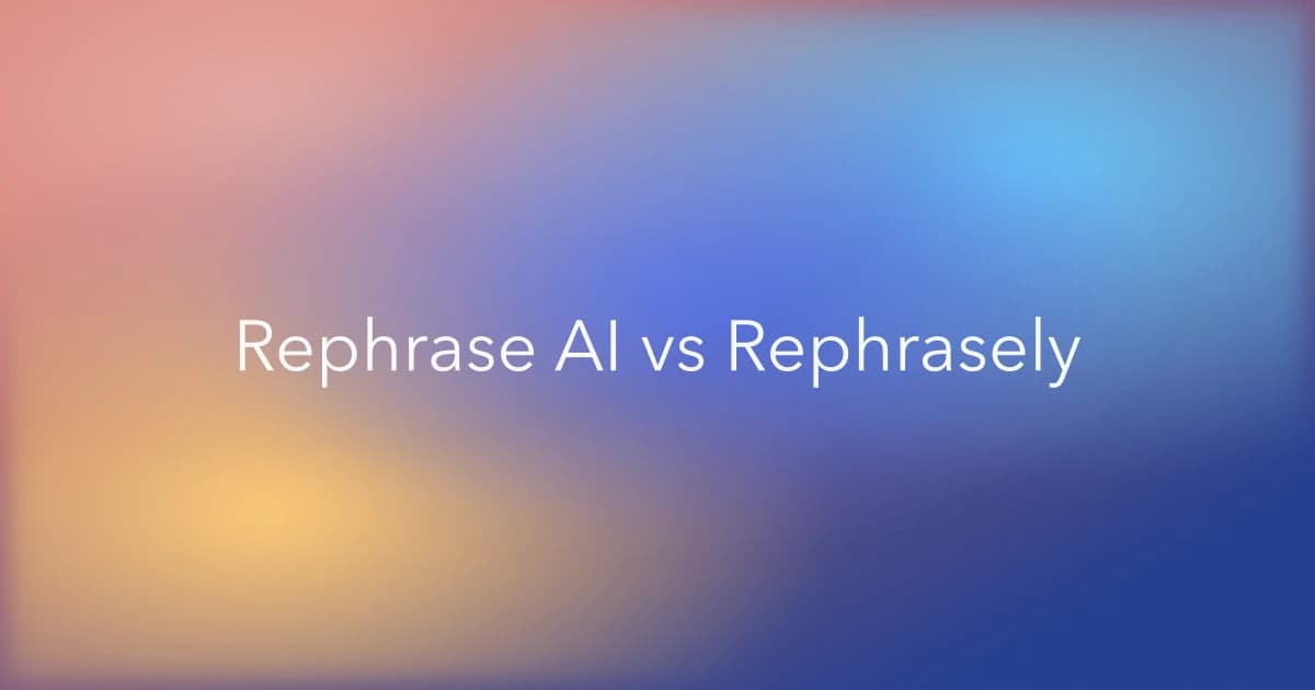 Rephrase AI vs Rephrasely: Which Rephrasing Tool Is Better?