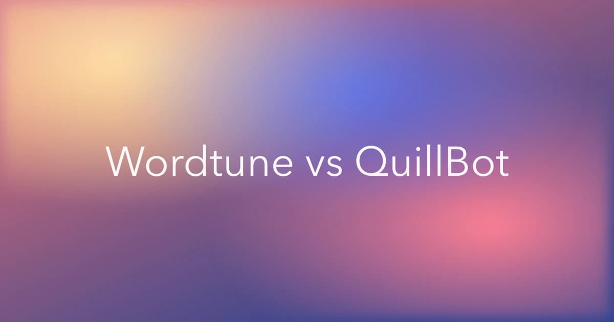 Wordtune vs QuillBot: Which Paraphrasing Workflow Fits?