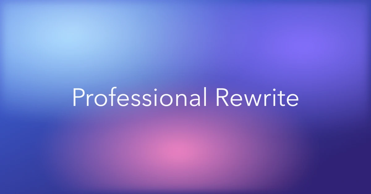 Refrasing Better How to Rewrite Something in a Professional Tone | Rephrase AI Blog